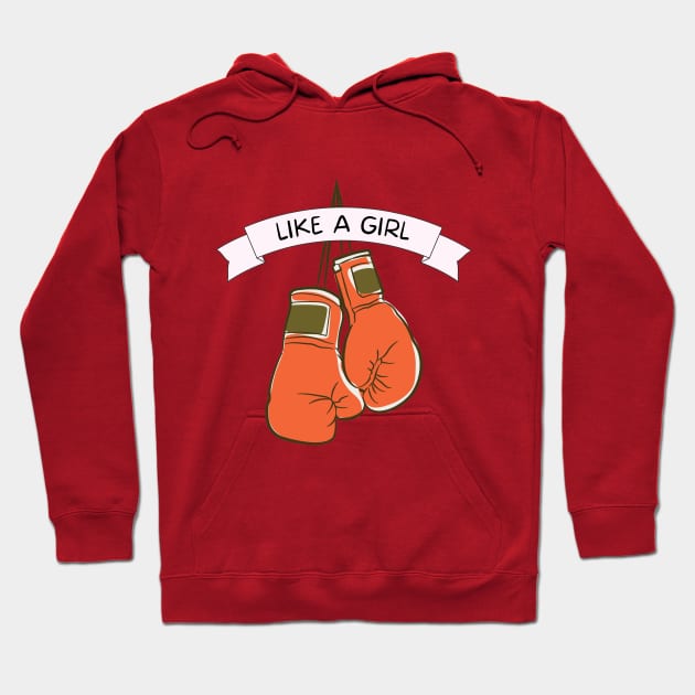 like a girl Hoodie by WOAT